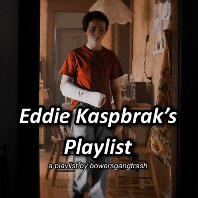 Eddie Kaspbrak's Playlist playlist by bowersgangtrash Spotify