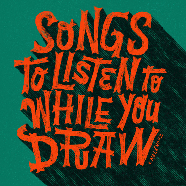 Songs to Listen to While You Draw playlist by Big Cartel