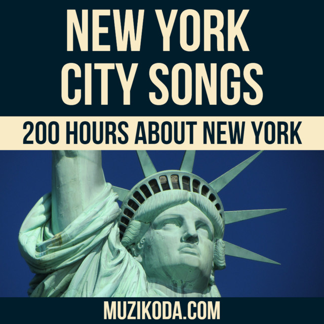 New York City Songs 200 Hours of Music about NYC playlist by