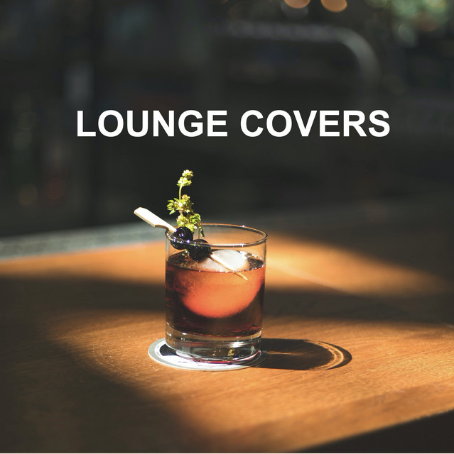 Lounge Covers playlist by neojou Spotify