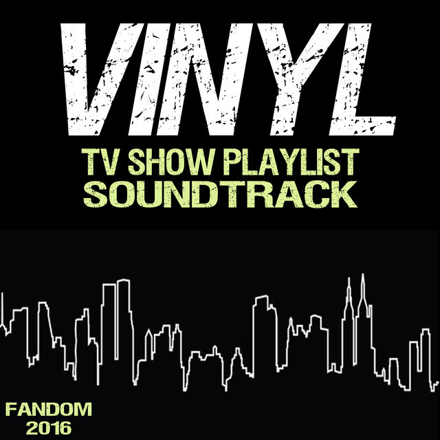 Vinyl SOUNDTRACK HBO TV SHOW SOUNDTRACK FANDOM PLAYLIST playlist by