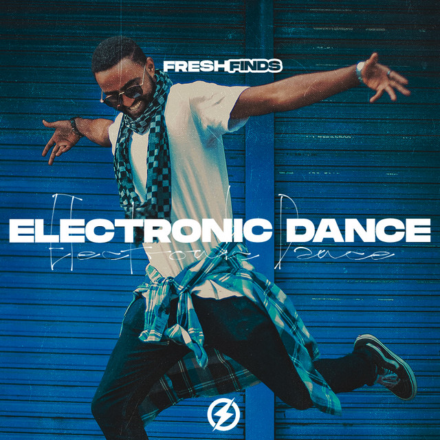 Electronic Dance Music playlist by Fresh Finds Spotify