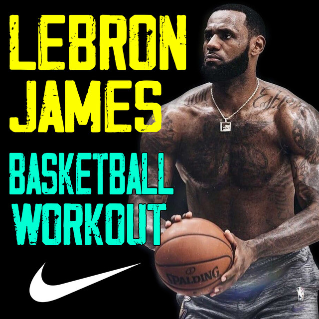 Lebron James NBA WORKOUT NBA Basketball Music Basketball Songs