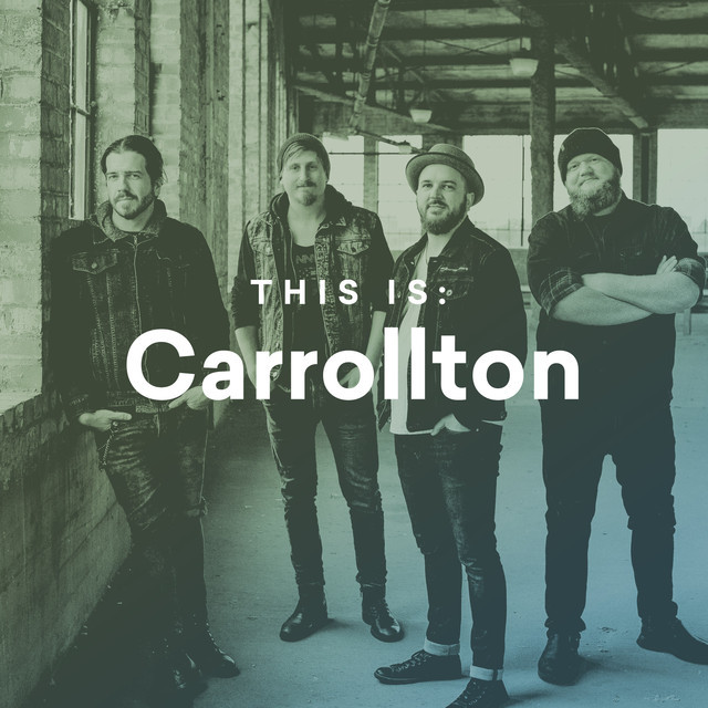This is Carrollton playlist by Carrollton Spotify