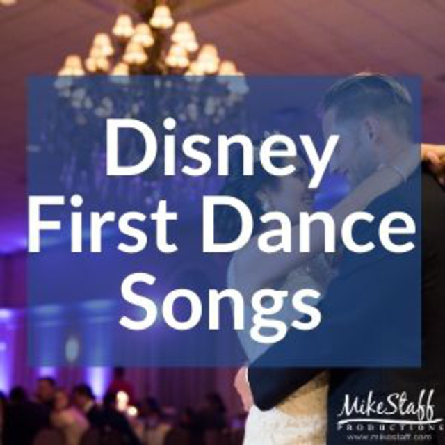 Disney First Dance Songs playlist by mikestaffproductions Spotify