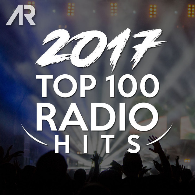 2017 Top 100 Radio Hits playlist by andresrendon Spotify