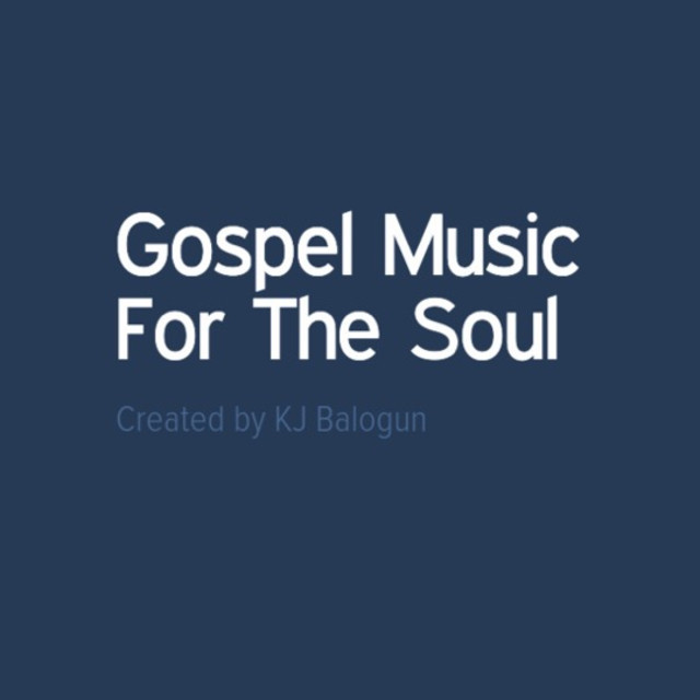 Gospel Music For The Soul playlist by Jason Balogun Spotify