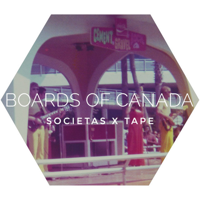 Boards of Canada Societas x Tape playlist by soegiono Spotify