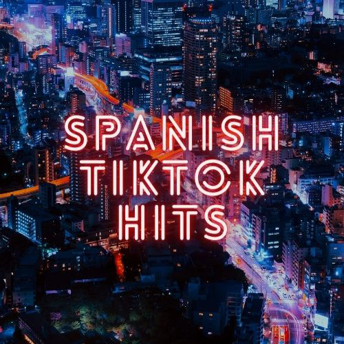 Spanish TikTok Hits playlist by Poleaxe Spotify
