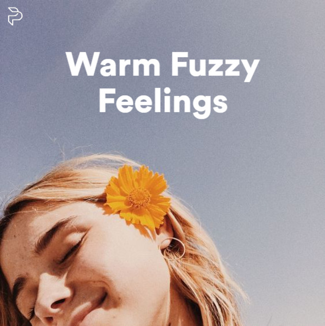 Warm Fuzzy Feelings playlist by Playlist Pop Spotify