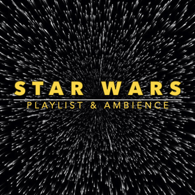 STAR WARS Playlist & Ambience playlist by Dynasty Music Spotify