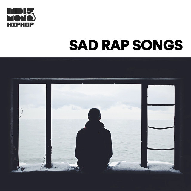 Sad Rap Songs 2021 / Sad Hip Hop playlist by indiemonohiphop Spotify