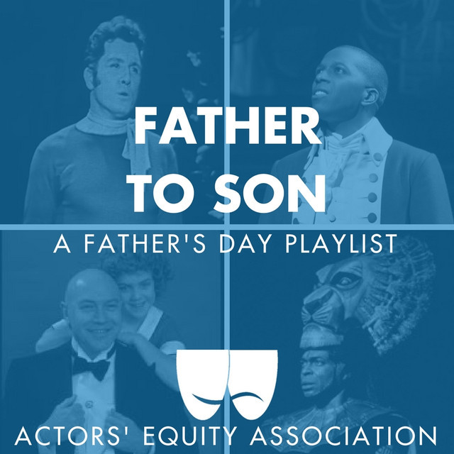 Father to Son Celebrating the Dads of Musical Theatre playlist by
