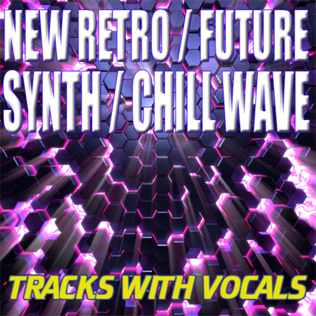 New Retro / Future Synth / Chill Wave (Tracks With Vocals) playlist