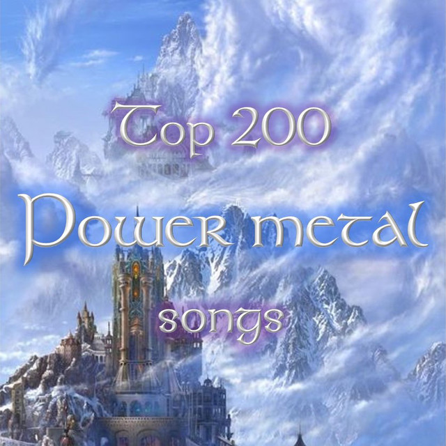 Top 200 Power Metal Songs of all Time 1 song per band playlist by