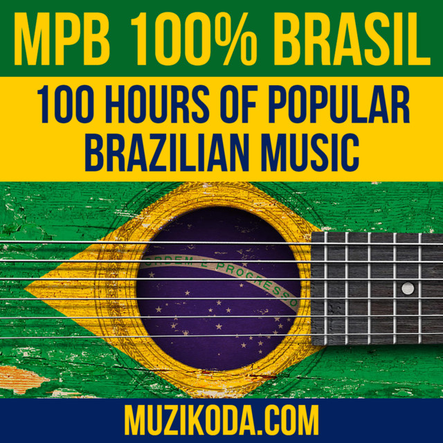 MPB 100 Brasil 🟢🟡🔵 100 Hours of Popular Brazilian Music playlist by