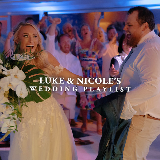 Luke & Nicole Wedding Playlist playlist by Luke Combs Spotify