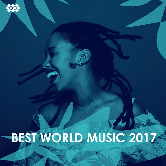 Best World Music 2017 playlist by Cumbancha Spotify