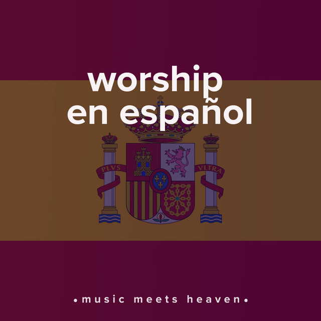 worship en español • Spanish worship meets heaven • playlist by music