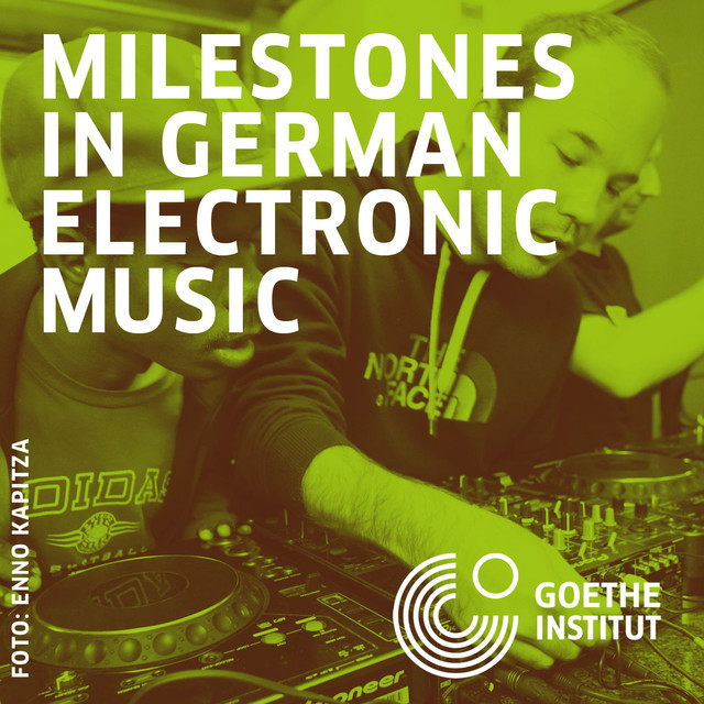 Milestones in German Electronic Music playlist by GoetheInstitut