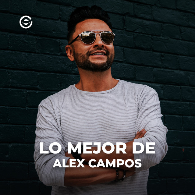 Lo Mejor de Alex Campos playlist by Diverge Spotify