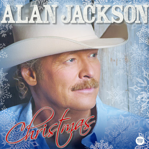 Alan Jackson Christmas playlist by Alan Jackson Spotify