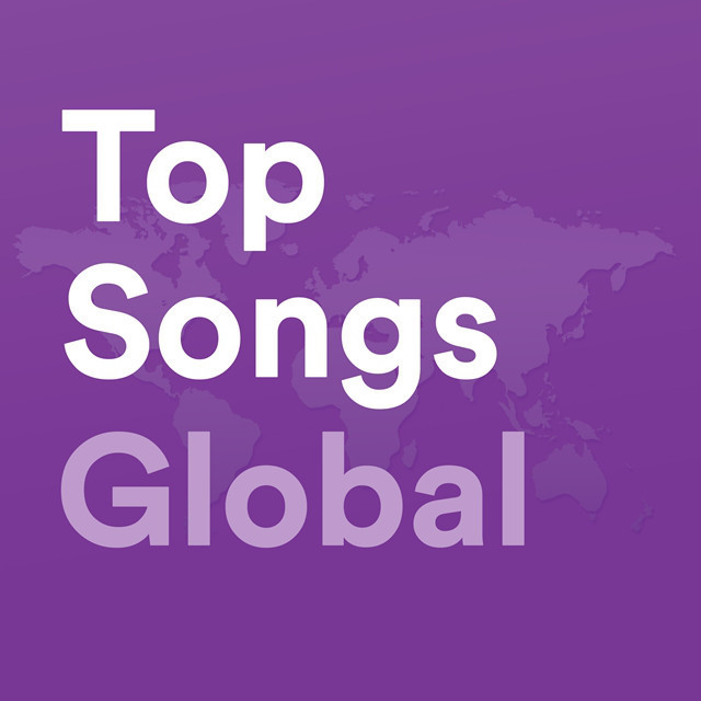 Top Songs Global playlist by Top Songs Global Spotify