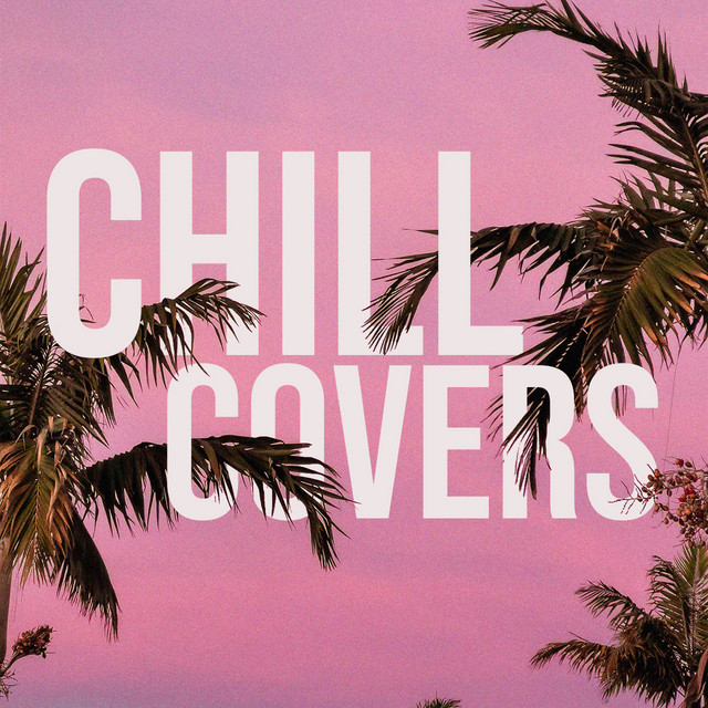 chill covers 2022 🍹 relaxing vibes playlist by Bossanova Covers Spotify