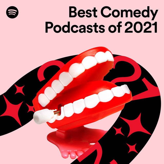 Best Comedy Podcasts of 2021 Spotify Playlist
