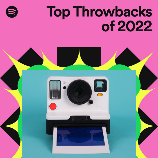 Top Throwbacks of 2022 Spotify Playlist