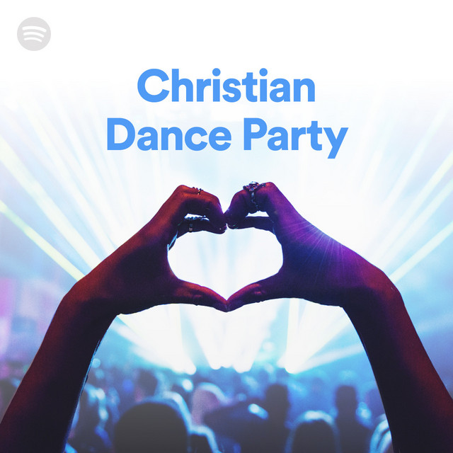 Christian Dance Party Spotify Playlist