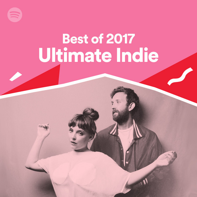 Best of 2017 Ultimate Indie Spotify Playlist