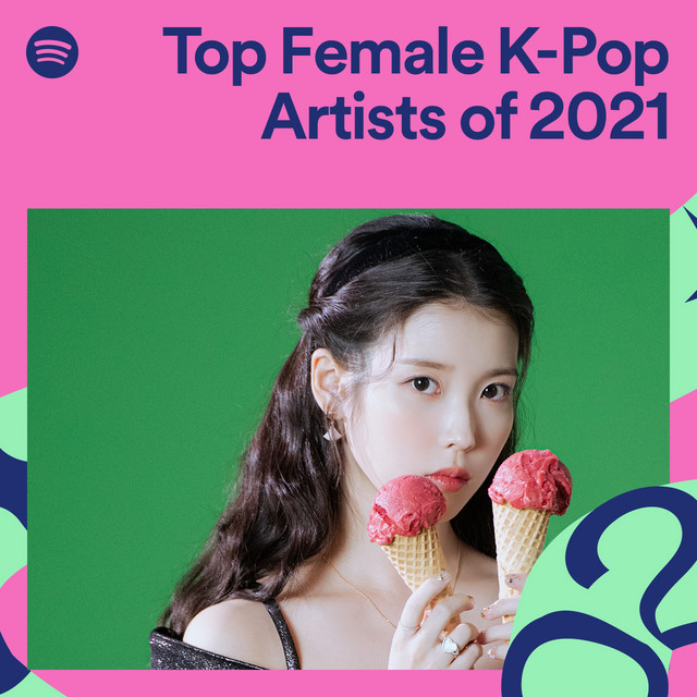 Top Female KPop Artist of 2021 Spotify Playlist