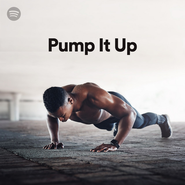 Pump it Up Spotify Playlist