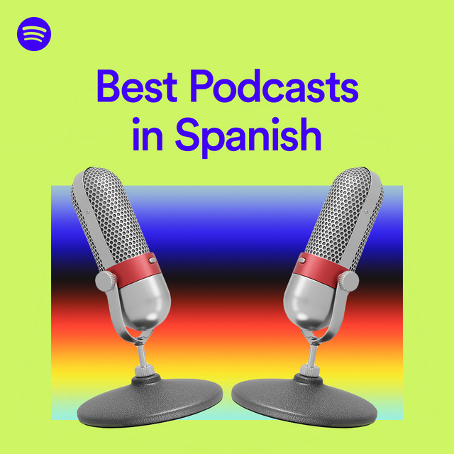 Best Podcasts in Spanish Spotify Playlist