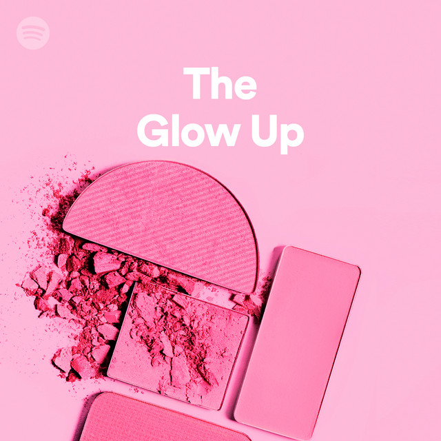 The Glow Up Spotify Playlist