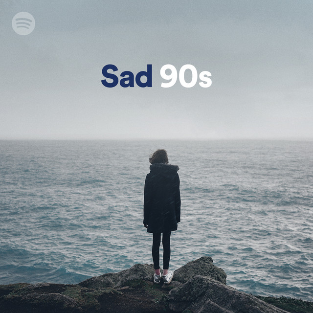 Sad 90s Spotify Playlist