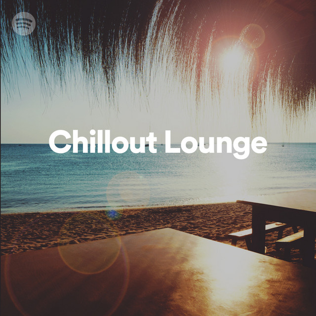 Chillout Lounge Spotify Playlist