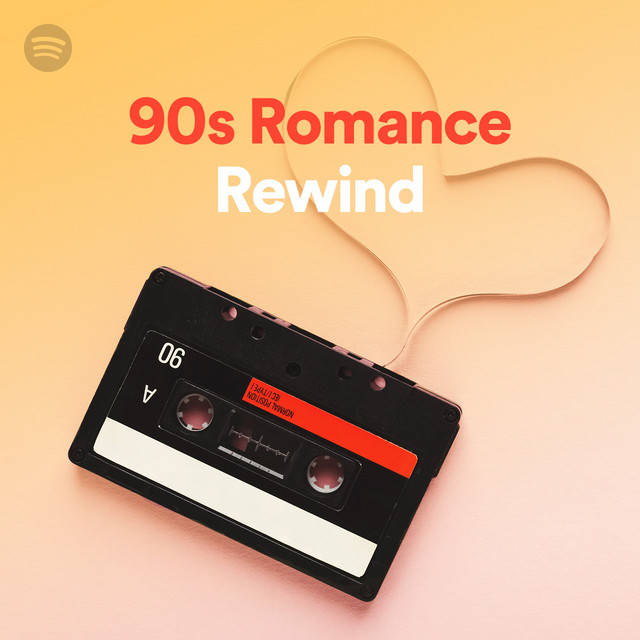90s Romance Rewind Spotify Playlist