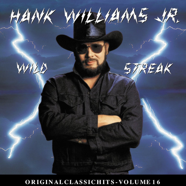 Wild Streak by Hank Williams, Jr. on Spotify