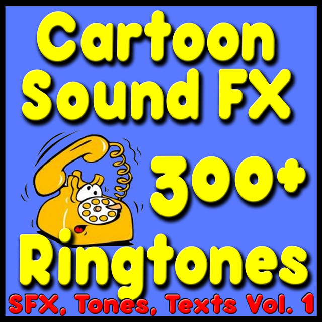 300+ Cartoon Sound Effects, Ringtones, Text Alerts, Funny Noises by