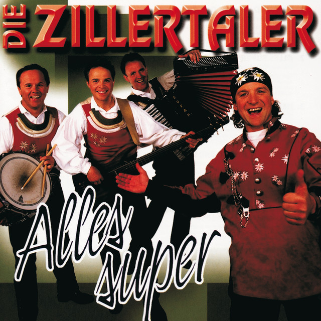 Die Zillertaler Alles super Songtexte, Lyrics, Übersetzungen & Hörproben