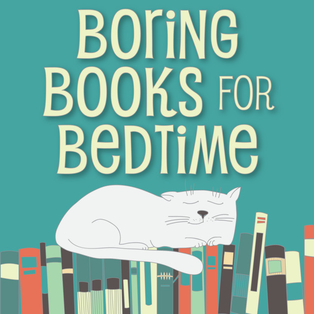 Boring Books for Bedtime Podcast on Spotify