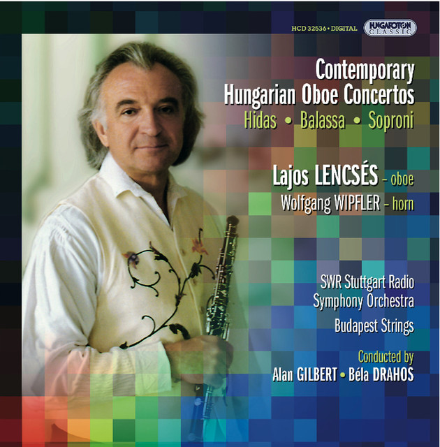 Hidas / Balassa / Soproni Oboe Concertos by Lajos Lencsés on Spotify