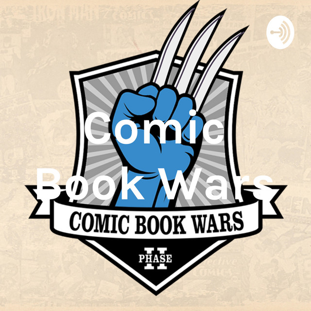 Comic Book Wars Comic Book Speculation Podcast Podcast