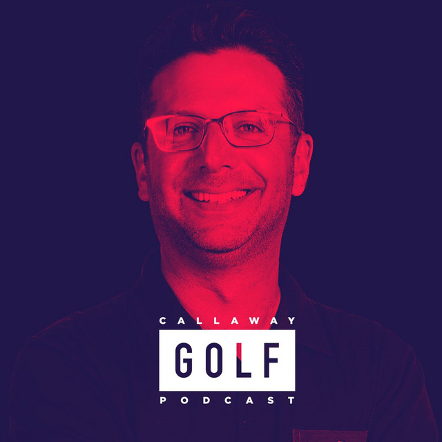 The Callaway Golf Podcast Podcast on Spotify
