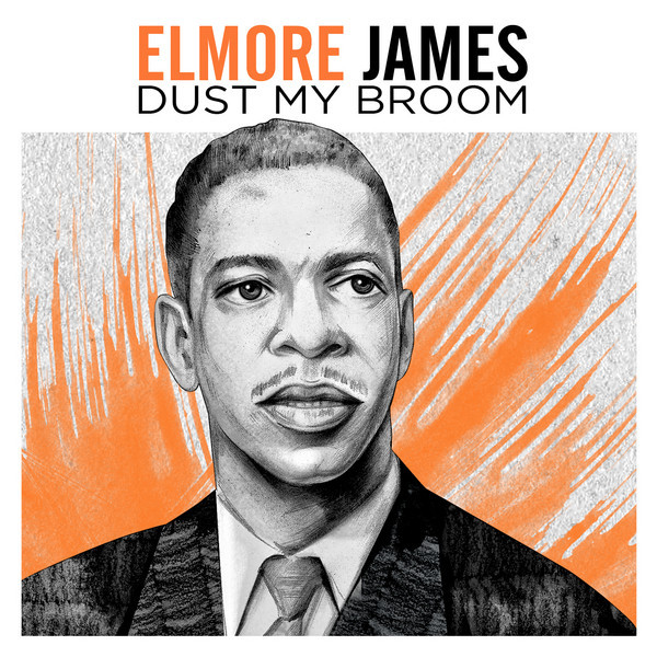 Dust My Broom Album by Elmore James Lyreka