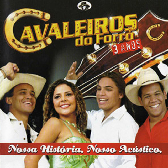 Cavaleiros do Forró Nossa História, Nosso Acústico Songtexte, Lyrics