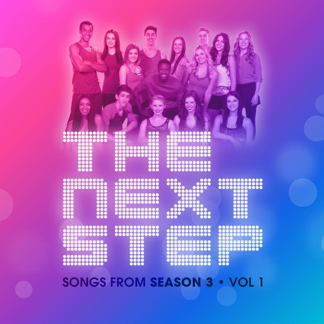 Songs from The Next Step Season 3, Volume 1 by The Next