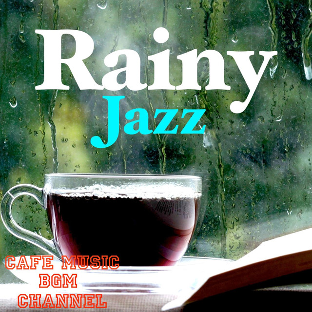 Rainy Jazz Relaxing Jazz With Rain Sound by Cafe Music BGM channel on